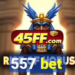 557 bet
